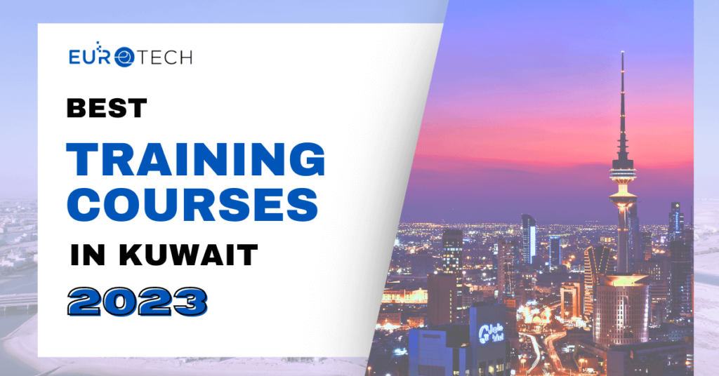 Best Training Courses for 2023 in Kuwait by Eurotech Training & Consulting